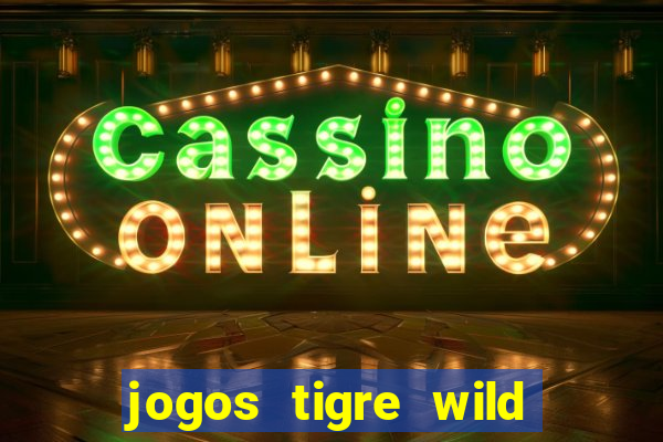 jogos tigre wild fortune tiger